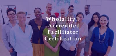 2022 Wholality® Accredited Facilitator Certification